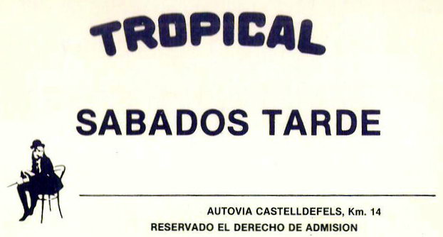Entrada para las tardes de los s�bados de la Discoteca Tropical de Gav� Mar